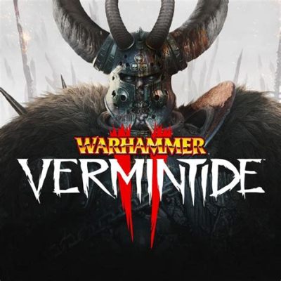 Warhammer: Vermintide 2, Un Avvincente Gioco di Azione e Fantastico Melee